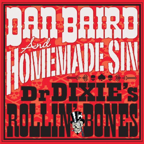 Baird, Dan & Homemade Sin/Dr Dixie's Rollin' Bones [LP]