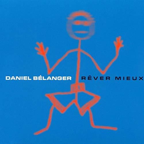 Belanger, Daniel/Rever Mieux [LP]