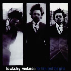 Workman, Hawksley/For Him And The Girls [LP]