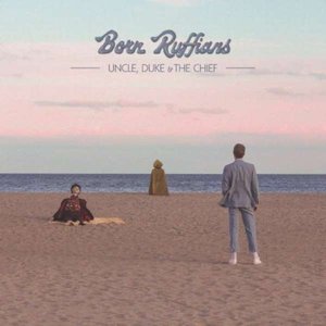 Born Ruffians/Uncle, Duke And The Chief (Coloured Vinyl) [LP]