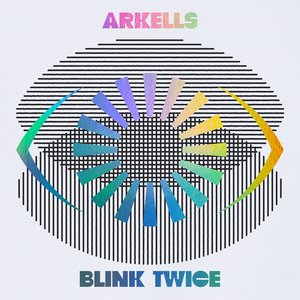 Arkells/Blink Twice (Deluxe) [LP]