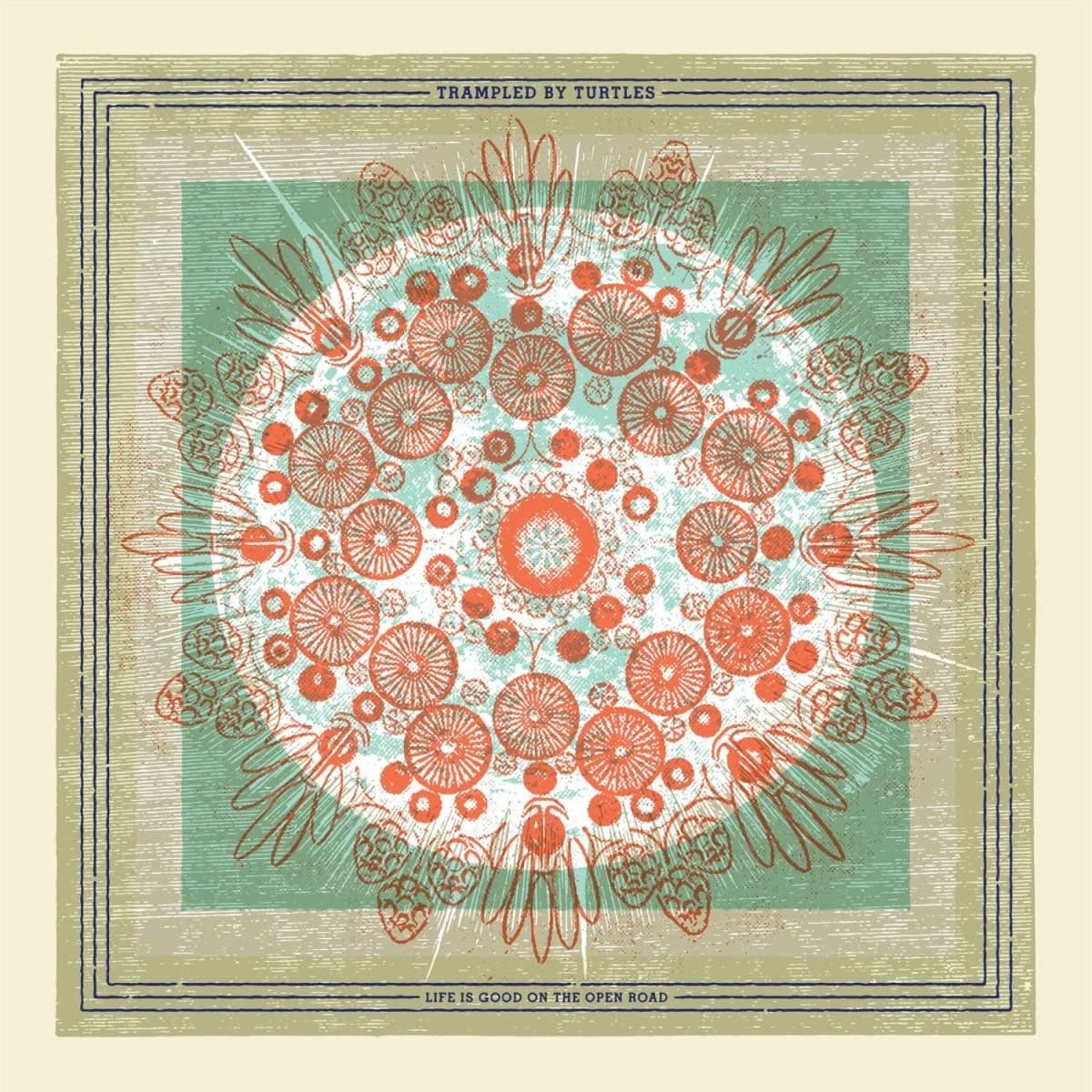 Trampled By Turtles/Life Is Good On The Open Road [LP]