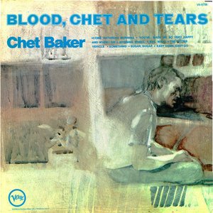 Baker, Chet/Blood Chet And Tears (Verve By Request Series) [LP]