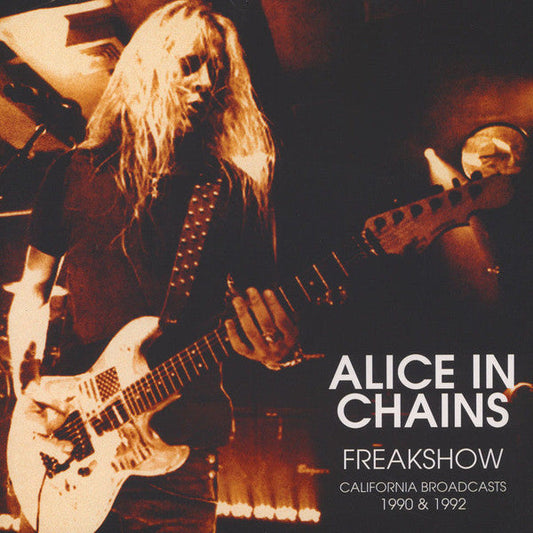 Alice In Chains/Freak Show (California Broadcasts 1990-1992) [LP]