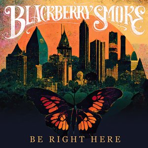 Blackberry Smoke/Be Right Here (Indie Exclusive Gold Vinyl) [LP]