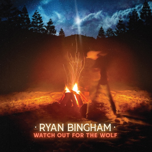 Bingham, Ryan/Watch Out For The Wolf (Indie Exclusive Bonfire Orange Vinyl) [LP]